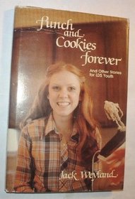 Punch and Cookies Forever: And Other Stories for LDS Youth