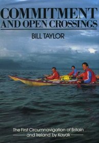 Commitment and Open Crossings: The First Circumnavigation of Britain and Ireland by Kayak