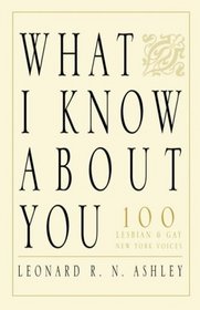 What I Know About You: 100 Lesbian & Gay New York Voices