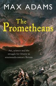 The Prometheans: John Martin and the Generation that Stole the Future