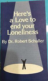 Here's a Love to End Your Loneliness