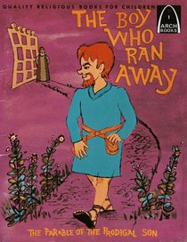 The Boy Who Ran Away (Arch books)
