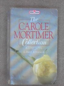 Lost Love & A Past Revenge, The Carole Mortimer Collection