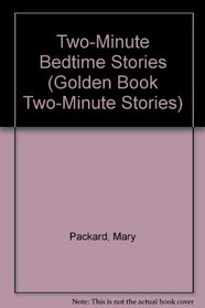 Two-Minute Bedtime Stories (Golden Book Two-Minute Stories)