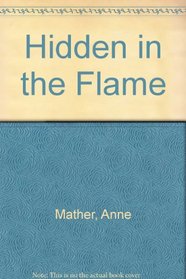 Hidden in the Flame