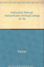 Instructors Manual: Yarber/Krahn:Writing/College Im 3e
