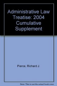 Administrative Law Treatise: 2004 Cumulative Supplement