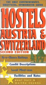 Hostels Austria  Switzerland, 2nd: The Only Comprehensive, Unofficial, Opinionated Guide