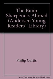 The Brain Sharpeners Abroad (Andersen Young Readers' Library)