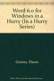 Word 6.0 for Windows in a Hurry (In a Hurry Series)