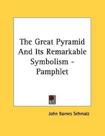 The Great Pyramid And Its Remarkable Symbolism - Pamphlet