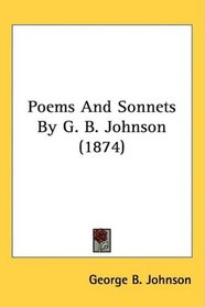 Poems And Sonnets By G. B. Johnson (1874)