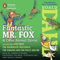 Fantastic Mr. Fox and Other Animal Stories: Includes Esio Trot, The Enormous Crocodile & The Giraffe and the Pelly and Me