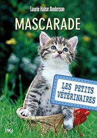 Petits Veterinaires 11/Mascarade (Les petits vtrinaires) (French Edition)