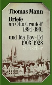 Briefe an Otto Grautoff, 1894-1901, und Ida Boy-Ed, 1903-1928 (German Edition)