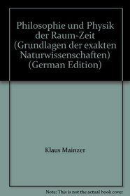 Philosophie und Physik der Raum-Zeit (Grundlagen der exakten Naturwissenschaften) (German Edition)