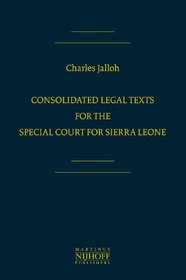 Consolidated Legal Texts for the Special Court for Sierra Leone
