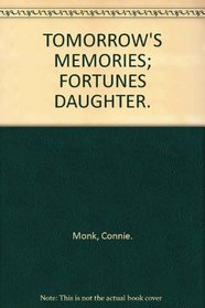 Tomorrow's Memories; Fortune's Daughter