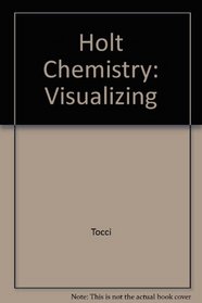 Holt Chemistry: Visualizing