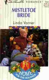 Mistletoe Bride (Home for the Holidays, Bk 2) (Silhouette Romance, No 1193)
