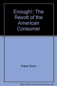 Enough!: The revolt of the American consumer