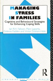 Managing Stress in Families: Cognitive and Behavioural Strategies for Enhancing Coping Skills (Strategies for Mental Health)