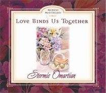 Love Binds Us Together (Moment Meditation Series)