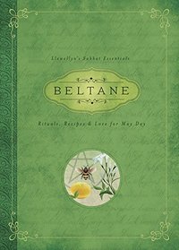 Beltane: Rituals, Recipes, and Lore for May Day (Llewellyn's Sabbat Essentials)