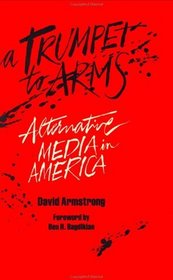 Trumpet to Arms: Alternative Media in America