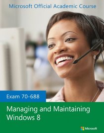 Exam 70-688 Managing and Maintaining Windows 8