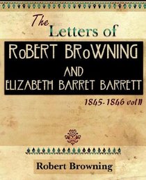 The Letters of Robert Browning and Elizabeth Barret Barrett 1845-1846 vol II (1899)