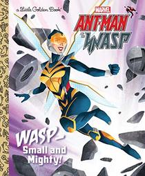Small and Mighty! (Marvel Ant-Man and Wasp) (Little Golden Book)