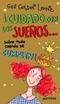 Cuidado con los suenos... / Beware of dreams: Sobre Todo Cuando Se Cumplen (Chicas) (Spanish Edition)