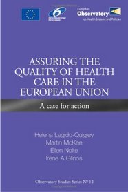 Assuring the Quality of Health Care in the European Union: A Case for Action (A EURO Publication)