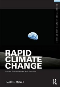 Rapid Climate Change: Causes, Consequences, and Solutions (Framing 21st Century Social Issues)