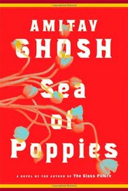 Sea of Poppies: A Novel