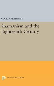 Shamanism and the Eighteenth Century (Princeton Legacy Library, 190)