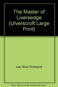 The Master of Liversedge (Ulverscroft Large Print Series)