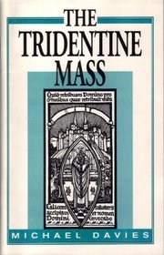 Tridentine Mass : The Mass That Will Not Die