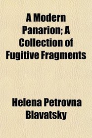 A Modern Panarion; A Collection of Fugitive Fragments