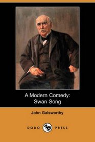 A Modern Comedy: Swan Song (Dodo Press)