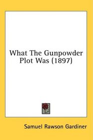 What The Gunpowder Plot Was (1897)