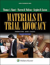 Materials in Trial Advocacy: Problems & Cases (Aspen Coursebook)
