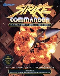 Strike Commander: The Official Strategy Guide and Flight School