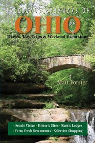 Backroads & Byways of Ohio: Drives, Day Trips & Weekend Excursions (Backroads & Byways)