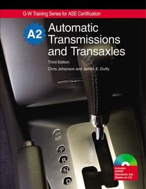 Automatic Transmissions and Transaxles: A2 (G-W Training for Ase Certification)
