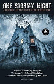 One Stormy Night: A Story Challenge That Created the Gothic Horror Genre (Wordfire Classics)
