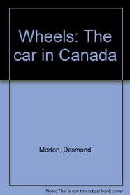 Wheels: The Car in Canada