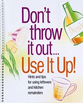 Don't throw it out... use it up