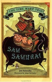 Sam Samurai (Time Warp Trio, Bk 10)